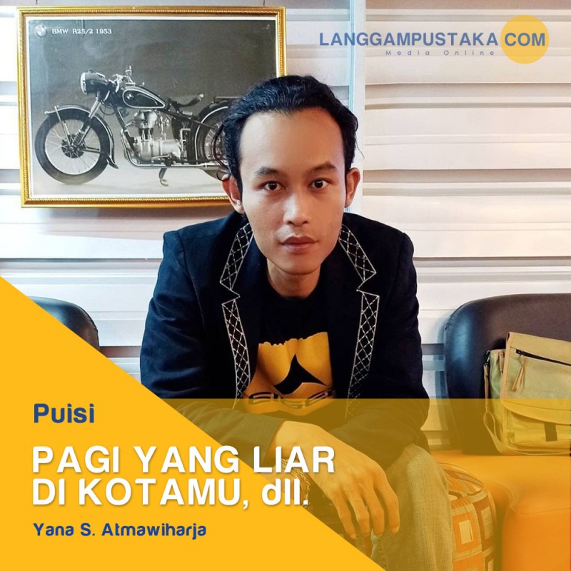 Pagi yang Liar di Kotamu, dll.