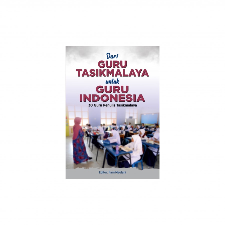 Dari Guru Tasikmalaya untuk Guru Indonesia
