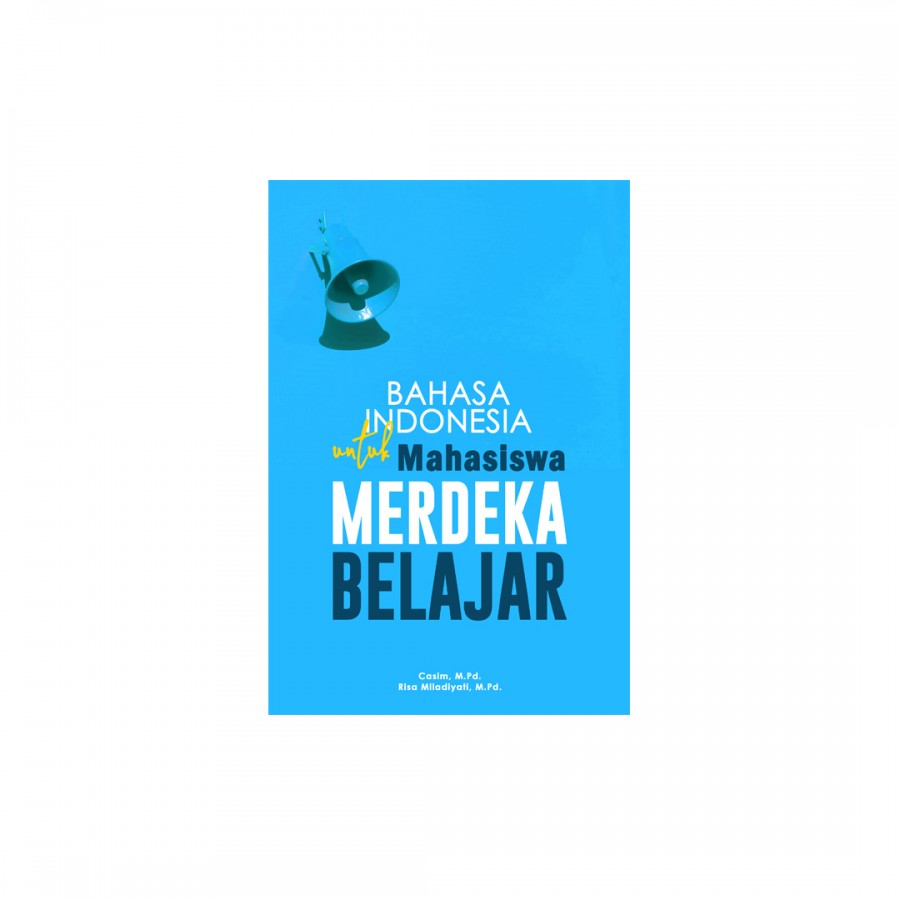 Bahasa Indonesia untuk Mahasiswa Merdeka Belajar/