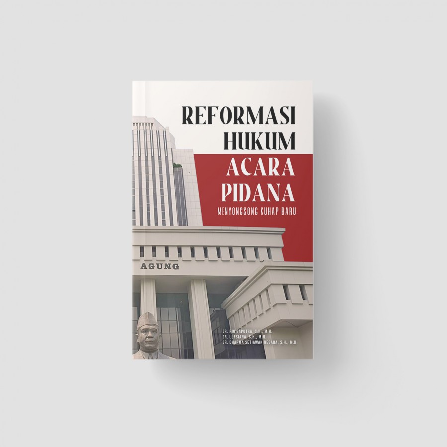 Reformasi Hukum Acara Pidana: Menyongsong KUHAP Ba/