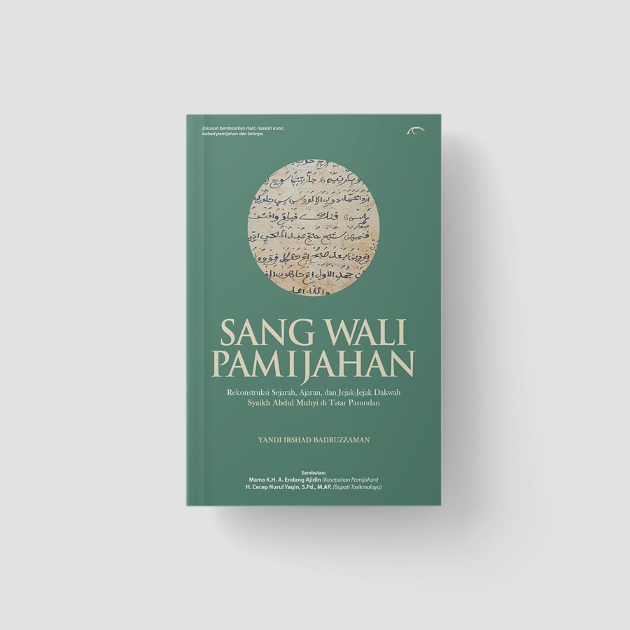 Sang Wali Pamijahan: Rekonstruksi Sejarah, Ajaran,/