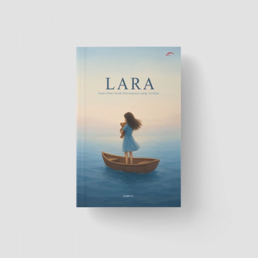 Lara: Suara Hati Anak Perempuan yang Terluka