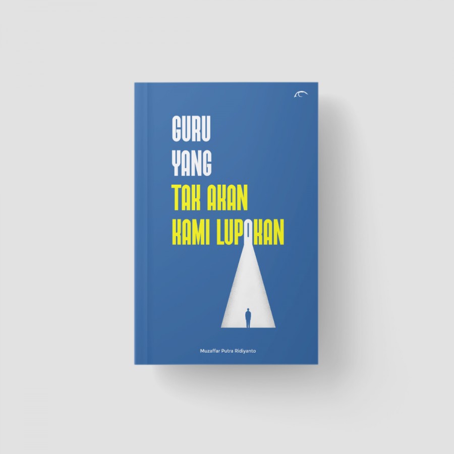 Guru yang Tak Akan Kami Lupakan/