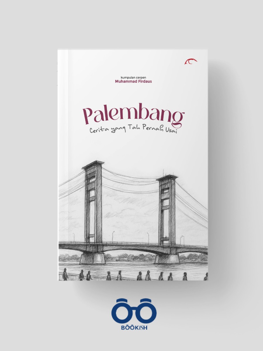 Palembang, Cerita yang Tidak pernah usai/