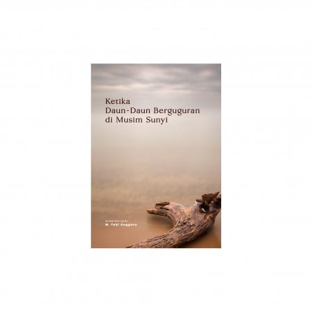 Ketika Daun-Daun Berguguran di Musim Sunyi/