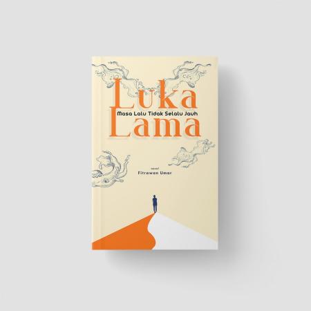 Luka Lama: Masa Lalu Tidak Selalu Jauh/