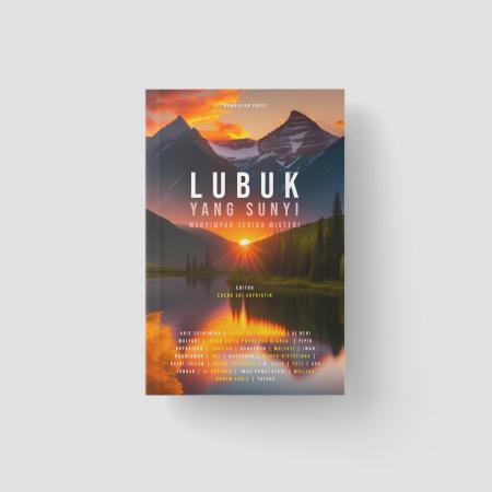 Lubuk yang Sunyi Menyimpan Seribu Misteri/
