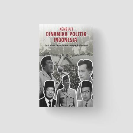 Dinamika Politik Indonesia dari Masa Orde Lama Hin/