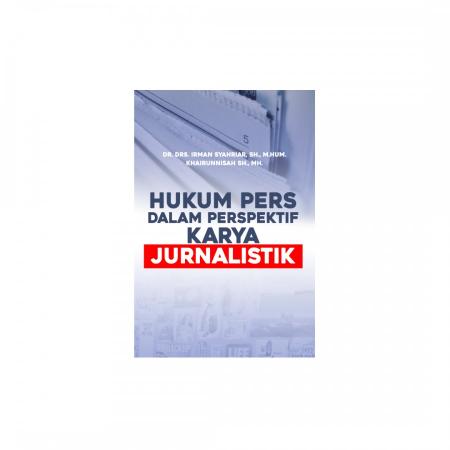 Hukum Pers dalam Perspektif Karya Jurnalistik/