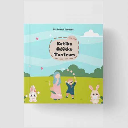Ketika Adikku Tantrum/