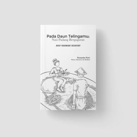 Pada Daun Telingamu; Nasi Padang Berguguran/