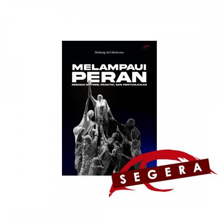 Melampaui Peran sebagai Metode dan Pertunjukan/