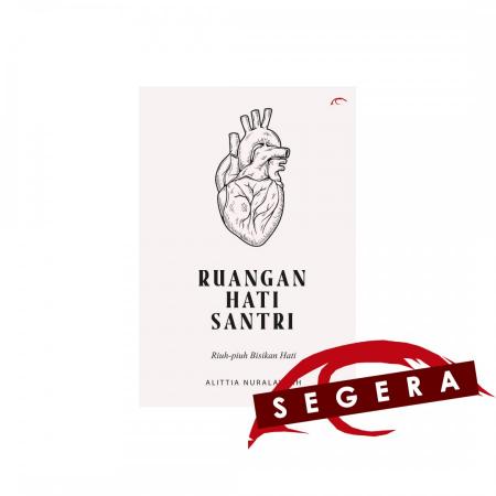 Ruangan Hati Santri, Riuh Piuh Bisikan Hati /