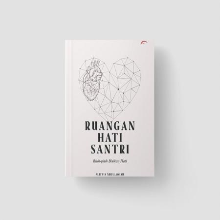 Ruangan Hati Santri, Riuh Piuh Bisikan Hati /