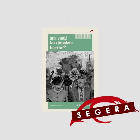 Apa yang Kau Lupakan Hari Ini?/