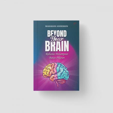 Beyond Your Brain (Rahasia Melampaui Batas Pikiran/