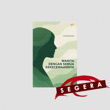 Wanita dengan Semua Kekecewaannya/