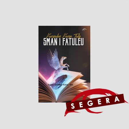 Pelita Hidupku: Kumpulan Karya Tulis SMAN 1 Fatule/