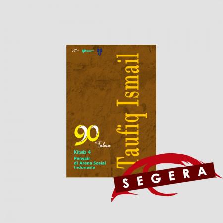 90 Tahun Taufiq Ismail: Kitab 4 Penyair di Arena S/