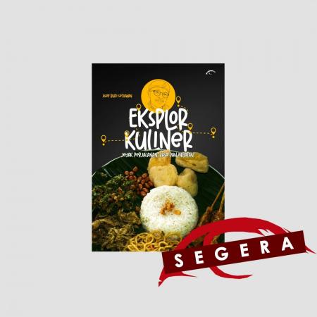 Eksplor Kuliner: Jejak Perjalanan, Rasa dan Ingata/