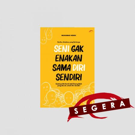 Seni Gak Enakan Sama Diri Sendiri /