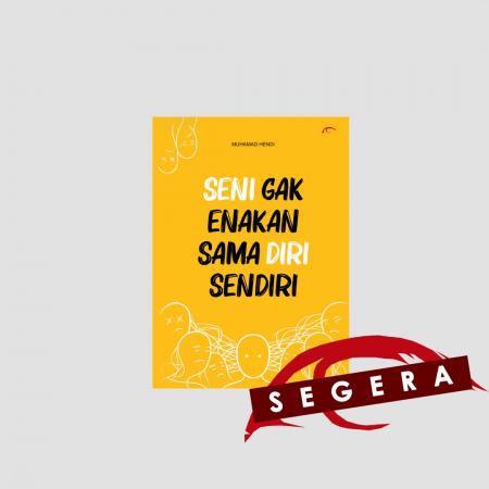 Seni Gak Enakan Sama Diri Sendiri /