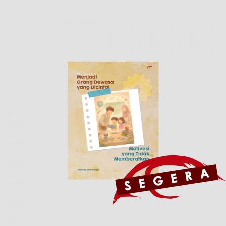 MENJADI ORANG DEWASA YANG DICINTAI: MOTIVASI YANG /