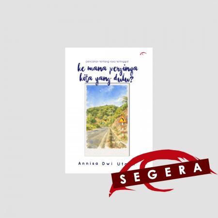 KE MANA PERGINYA KITA YANG DULU?/