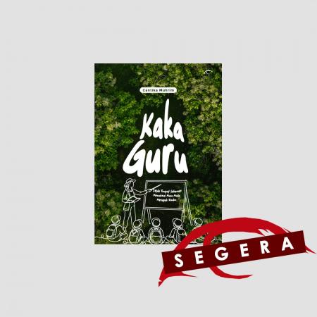 KAKA GURU: JEJAK EMPAT SEKAWAN MEMAKNAI MASA MUDA /