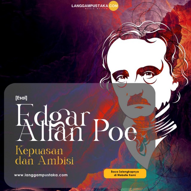 Edgar Allan Poe: Kepuasan dan Ambisi