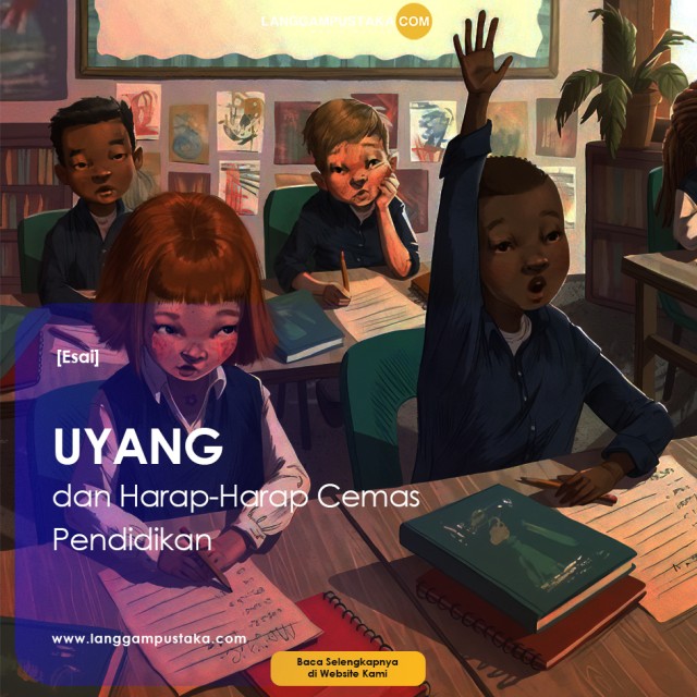 UYANG  dan Harap-Harap Cemas Pendidikan